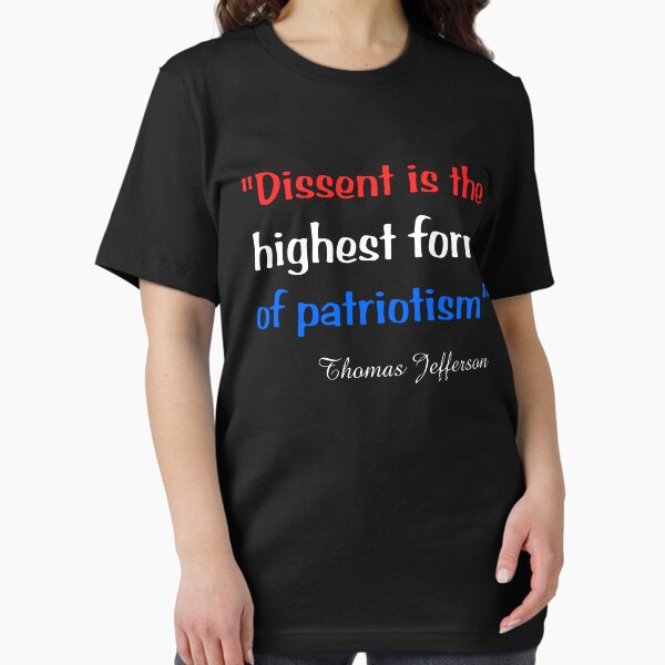 'Dissent Is the Highest Form of Patriotism' Essential T-Shirt