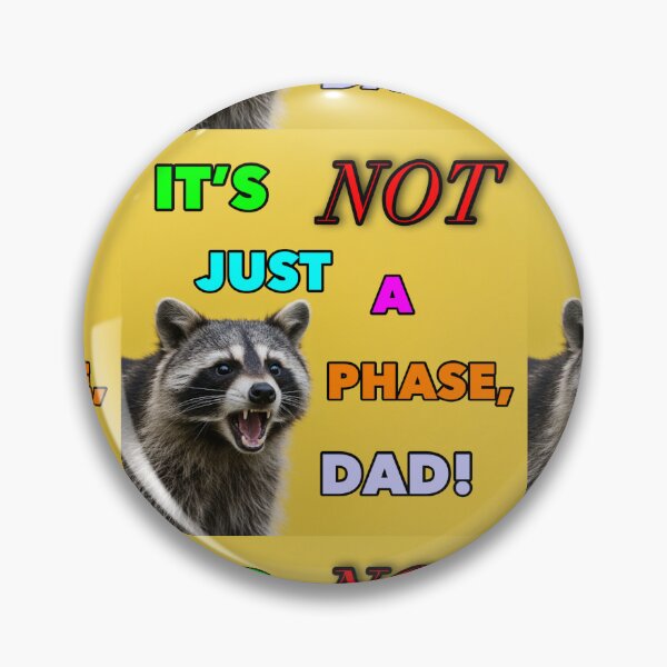 Item preview, ? IT’S NOT JUST A PHASE, DAD! ?  designed and sold by zombiemama.