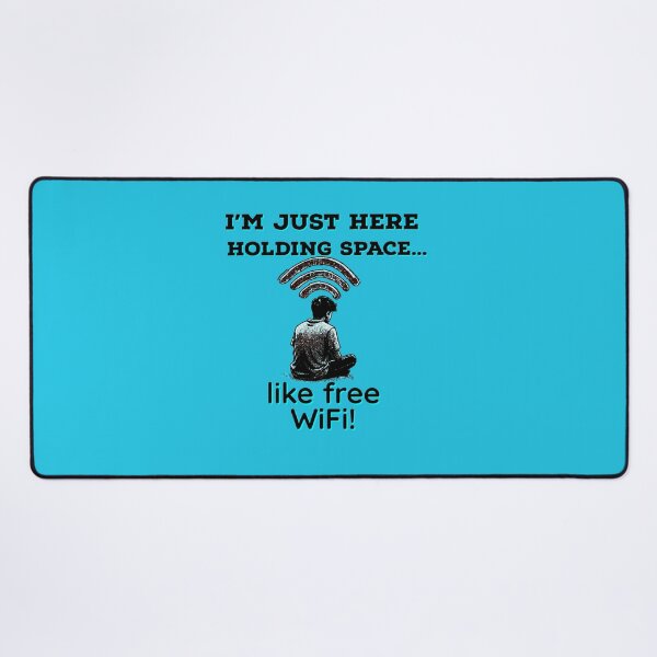 Item preview, Just Holding Space... Like Free WiFi! designed and sold by Moad Fahim.