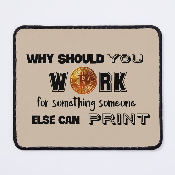 Item preview, Bitcoin why work for money designed and sold by Valdilana.
