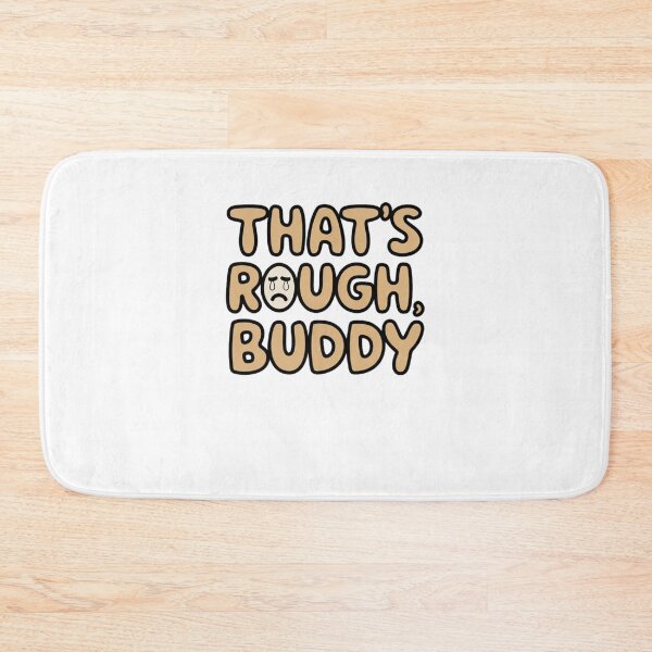 Item preview, that's rough, buddy designed and sold by Mateusz Majcherek.