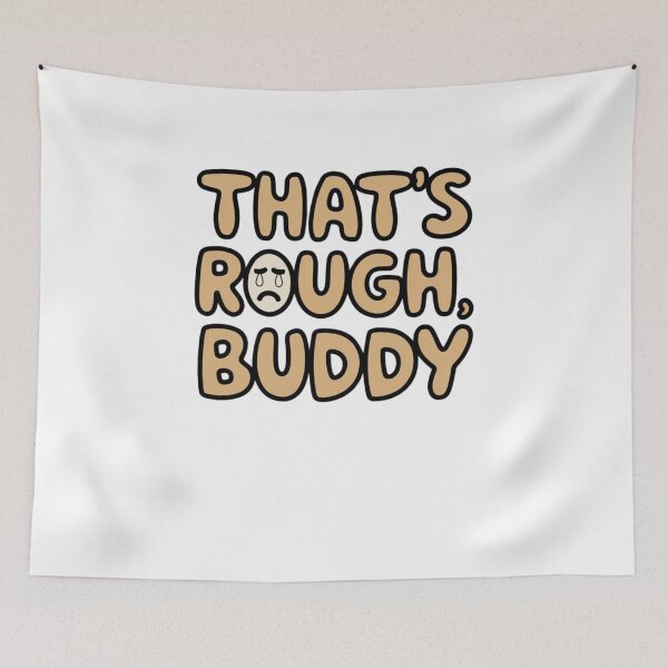 Item preview, that's rough, buddy designed and sold by Mateusz Majcherek.