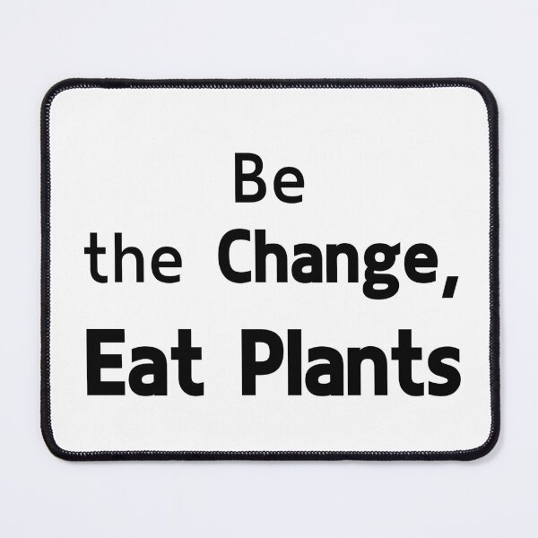 Item preview, Be the Change – Eat Plants - Vegan Message designed and sold by VirginieSan.