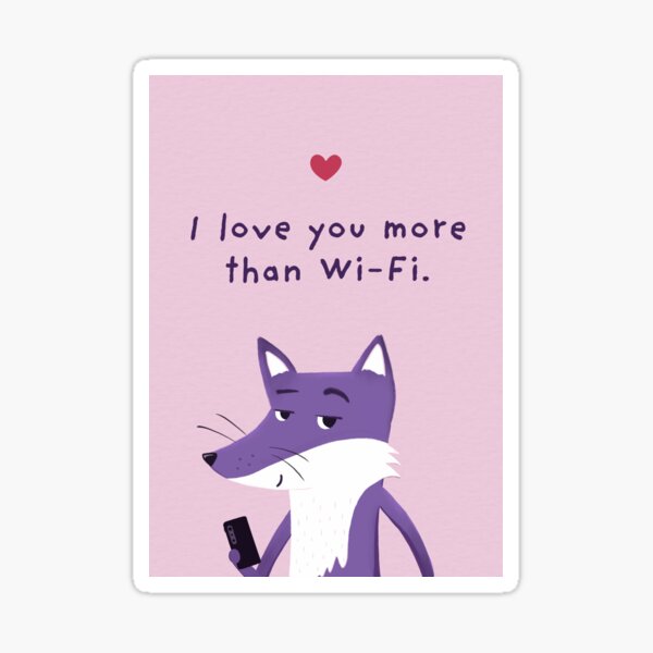 I love you more than Wi-Fi - funny Purple Fox art Sticker