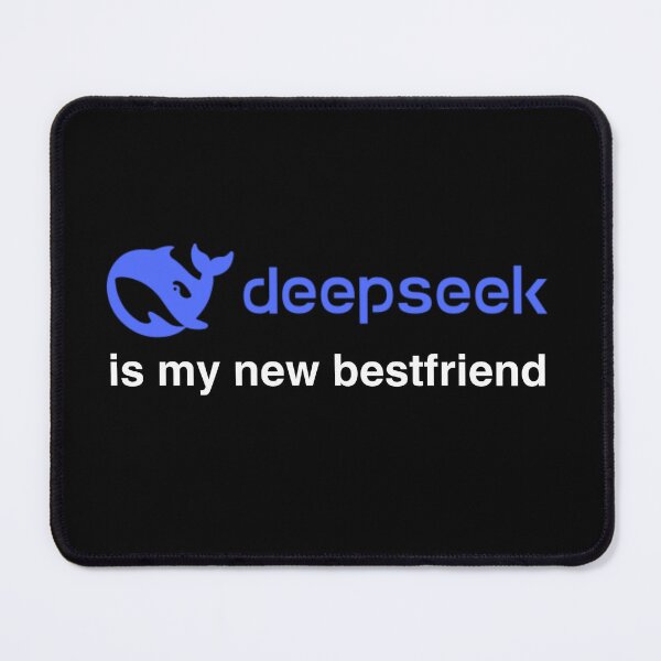 Item preview, Deepseek Is my new bestfriend designed and sold by ChataMaroon.