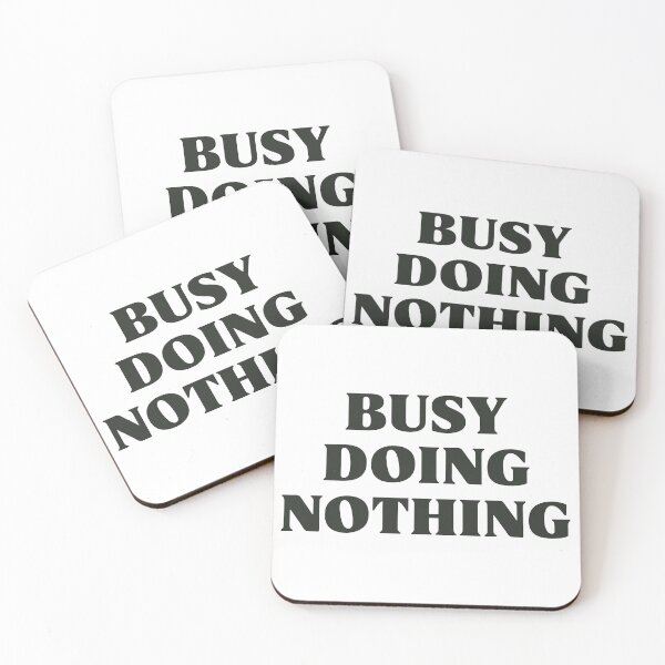 Item preview, Busy Doing Nothing designed and sold by MonkiFlipp.