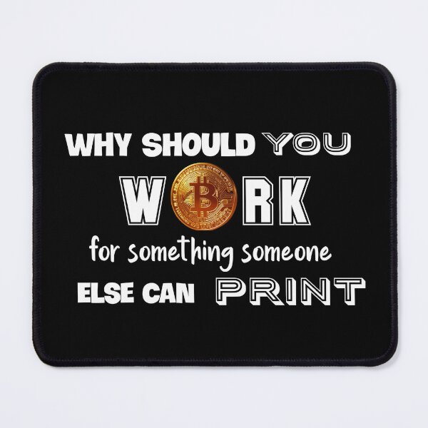 Item preview, Bitcoin why work for money designed and sold by Valdilana.
