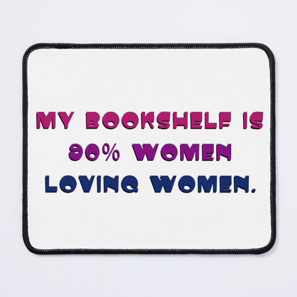 Item preview, My bookshelf is 90% women loving women. designed and sold by DedsStudio.