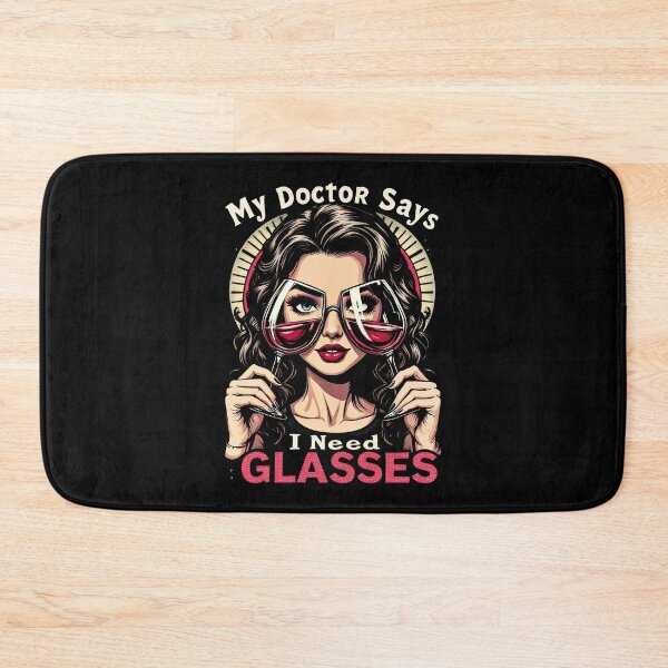 Item preview, My Doctor Says I Need Glasses – Funny Wine Lover Design designed and sold by Aredbox.