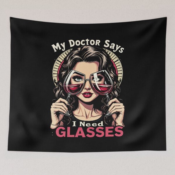 Item preview, My Doctor Says I Need Glasses – Funny Wine Lover Design designed and sold by Aredbox.