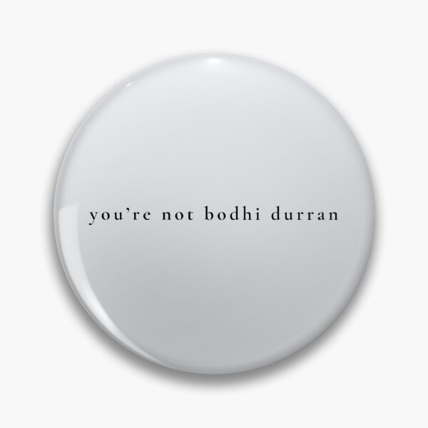 Item preview, you're not bodhi durran designed and sold by MightyPenShop.