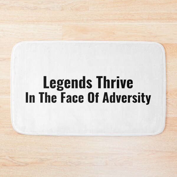 Item preview, Legends Thrive In The Face Of Adversity designed and sold by Nunaprettyshop.