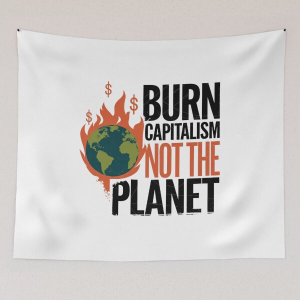 Item preview, Burn Capitalism Not The Planet - Climate Change designed and sold by Mateusz Majcherek.