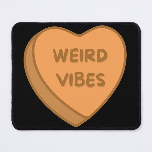 Item preview, Weird Vibes Conversation Heart designed and sold by just-smudge.