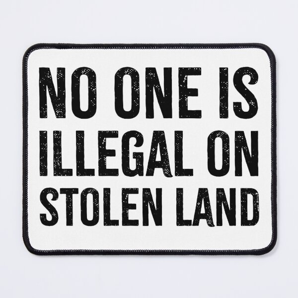 Item preview, No One Is Illegal on Stolen Land | Indigenous People designed and sold by PixVib.