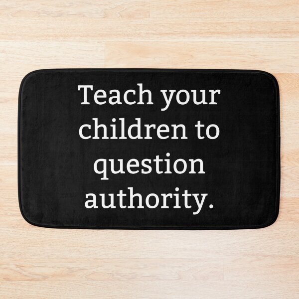 Item preview, Teach your children to question authority  designed and sold by Rachel the Artist .