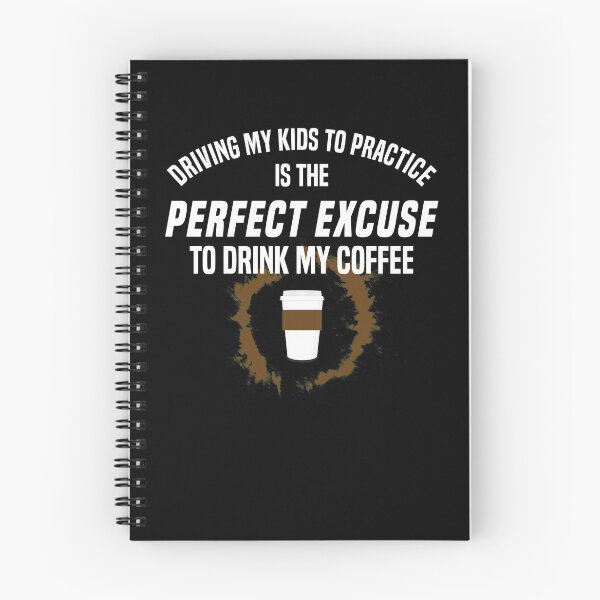 Item preview, Driving My Kids To Practice Excuse To Drink Coffee Shirt designed and sold by LookTwice.