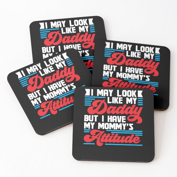 Item preview, I May Look Like My Daddy But I Have My Mommy's Attitude designed and sold by Dressed For  Duty.