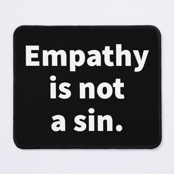 Item preview, Empathy is not a sin designed and sold by Rachel the Artist .