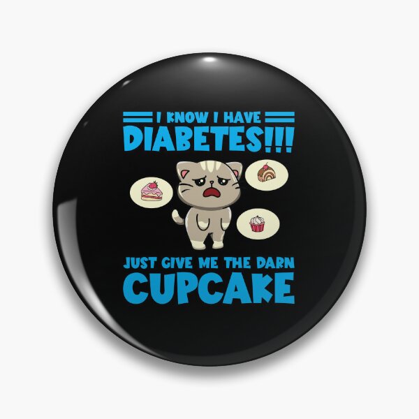 Item preview, I Know I Have Diabetes Just Give Me The Darn Cupcake designed and sold by Dressed For  Duty.
