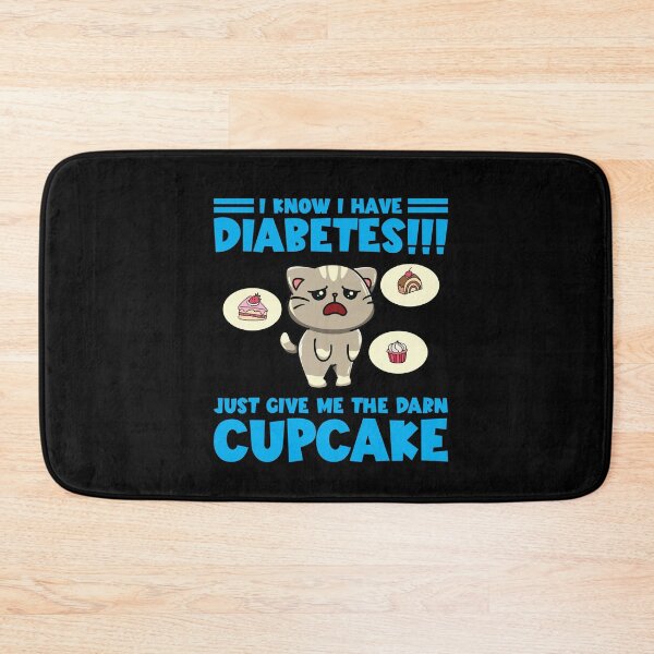 Item preview, I Know I Have Diabetes Just Give Me The Darn Cupcake designed and sold by Dressed For  Duty.