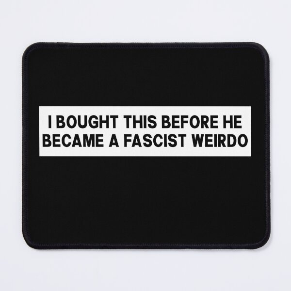 Item preview, I Bought This Before He Became A Fascist Weirdo Funny Bumper designed and sold by PixVib.