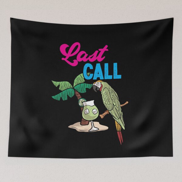Item preview, Last Parrot Call Funny Cocktail Vacation designed and sold by Dressed For  Duty.
