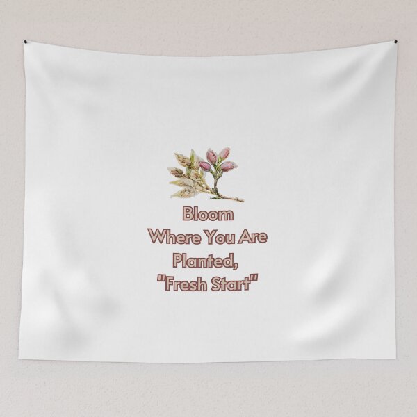 Item preview, Bloom Where You Are Planted, Fresh Start designed and sold by AyshaTj.