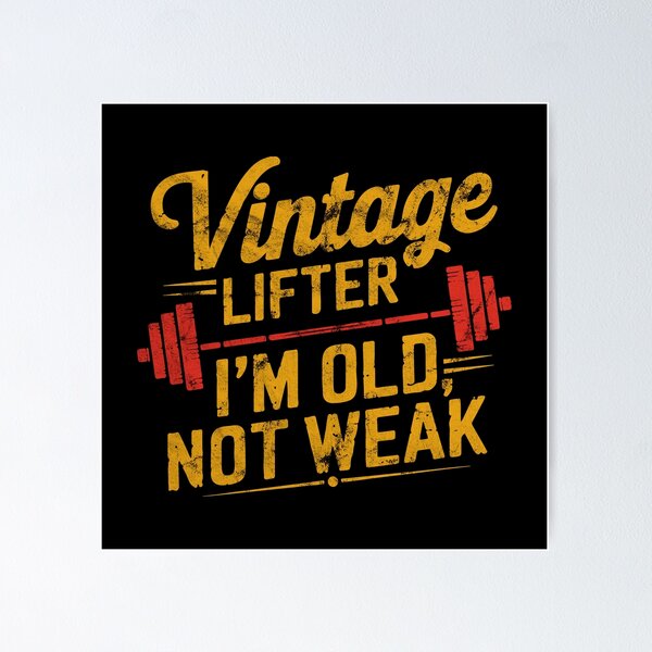 Item preview, I'm Old Not Weak Vintage Powerlifting Gym designed and sold by TeeDesigns®.