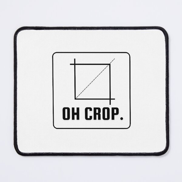 Item preview, Oh Crop! Photography Pun designed and sold by TmSnapShots.