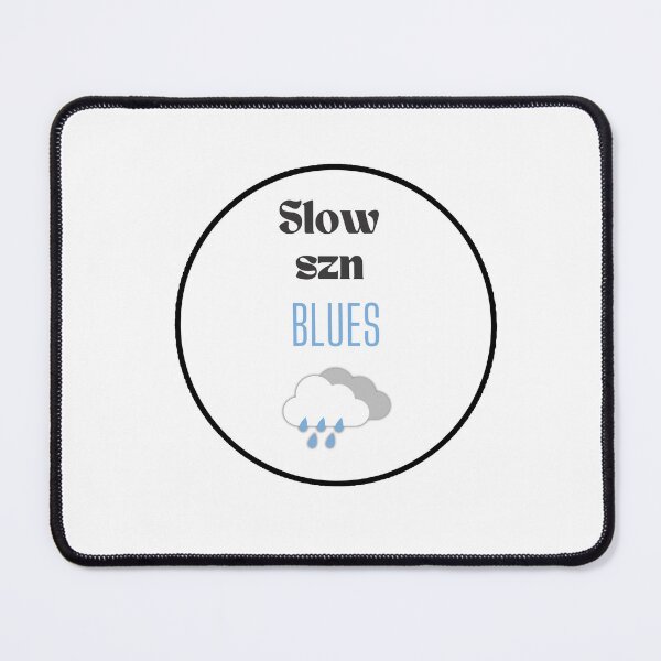 Item preview, Slow Szn Blues designed and sold by TmSnapShots.