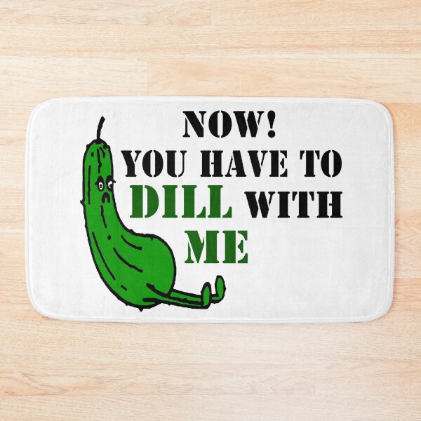 Item preview, Now You Have To Dill With Me; designed and sold by StickerApe.