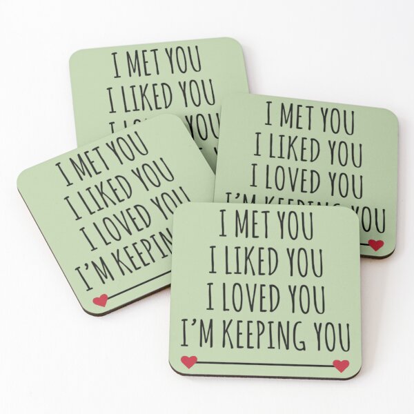 Item preview, I Met You I Liked You I Loved You I'm Keeping You designed and sold by Vicky021.