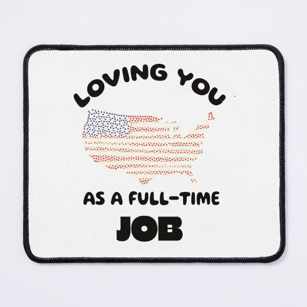 Item preview, Loving you as a full time job designed and sold by Busycapy.