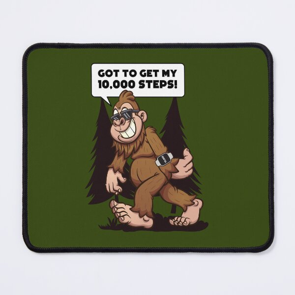 Item preview, Got to get my 10,000 steps bigfoot designed and sold by messy-nessie.