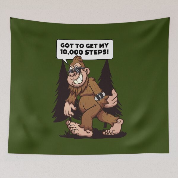 Item preview, Got to get my 10,000 steps bigfoot designed and sold by messy-nessie.