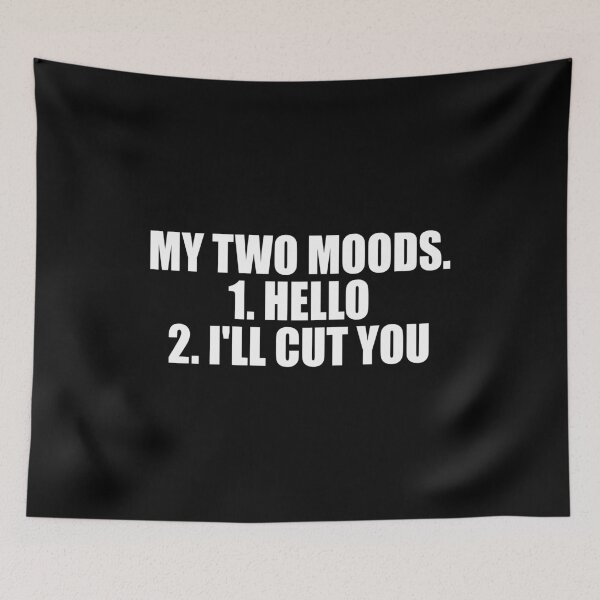 Item preview, My Two Moods Hello I'll Cut You designed and sold by mhernaevily.