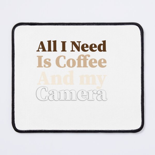 Item preview, All I need is coffee and my camera designed and sold by TmSnapShots.