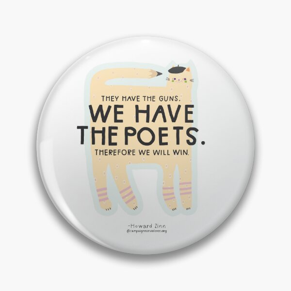 Item preview, They have the guns. We have the poets. Therefore we will win. - Howard Zinn designed and sold by paceebene.