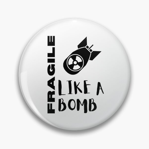 Item preview, Fragile: like a b*mb designed and sold by AudaciousTree.