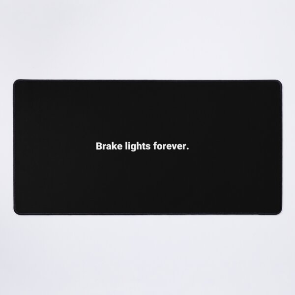 Item preview, Brake lights forever. designed and sold by Text-based T-Shirts and Gifts.