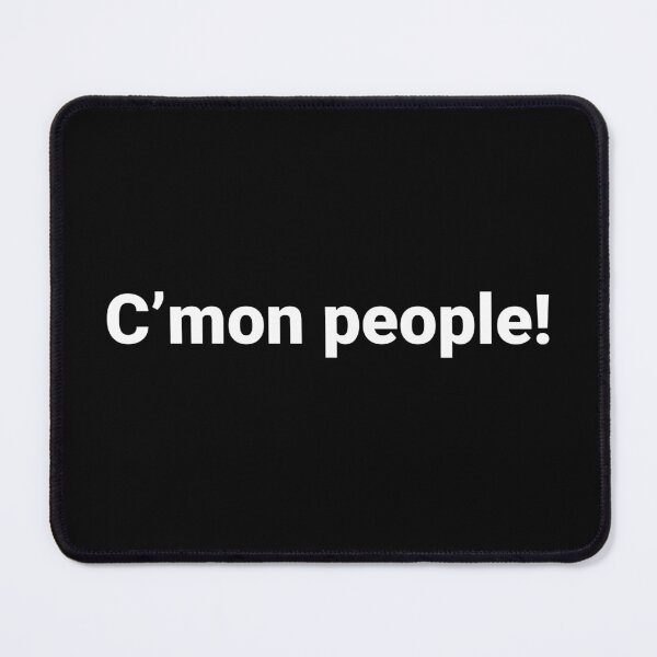 Item preview, C’mon people! designed and sold by Text-based T-Shirts and Gifts.