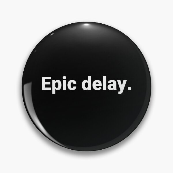 Item preview, Epic delay. designed and sold by Text-based T-Shirts and Gifts.
