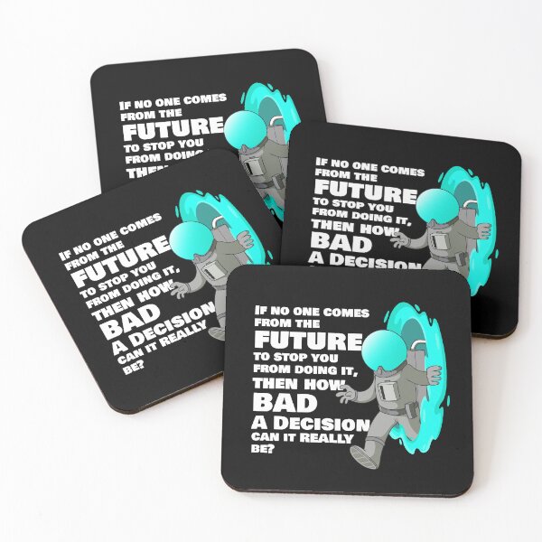 Item preview, If no one from the future stops you, how bad a decision can it be? designed and sold by messy-nessie.