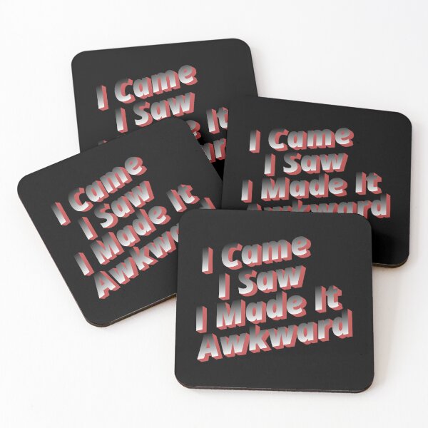Item preview, I Came, I Saw, I Made It Awkward designed and sold by calypso-designs.