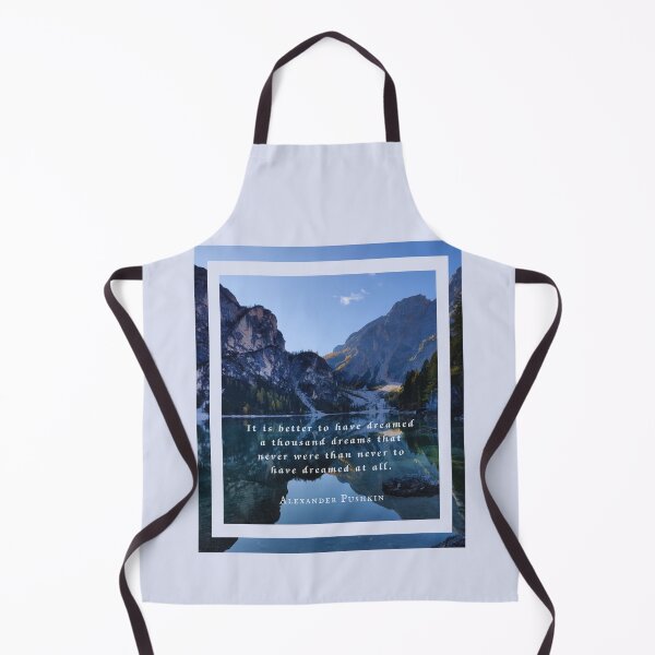 Item preview, Alexander Pushkin quote: It is better to have dreamed a thousand dreams that never were than never to have dreamed at all. designed and sold by artbleed.