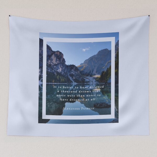 Item preview, Alexander Pushkin quote: It is better to have dreamed a thousand dreams that never were than never to have dreamed at all. designed and sold by artbleed.