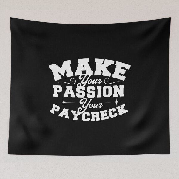 Item preview, passion and salary designed and sold by paulrommer.