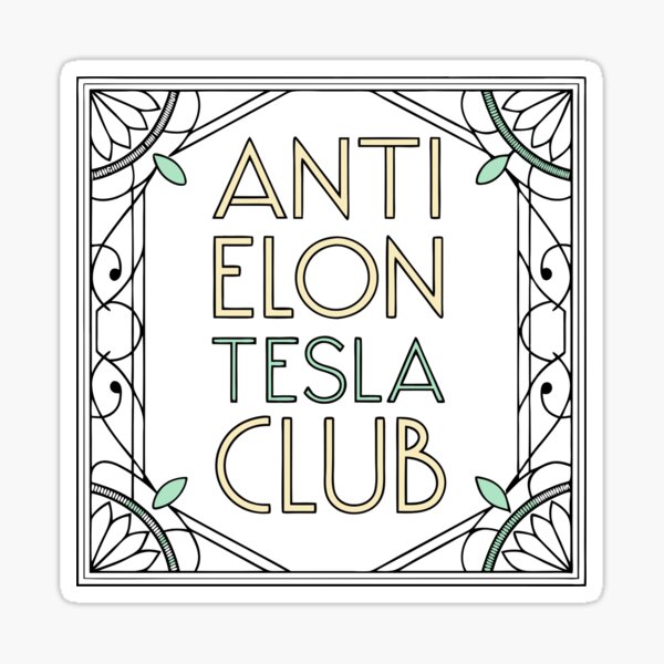 Item preview, Art Deco "Anti Elon Tesla Club" Design designed and sold by Calymera.