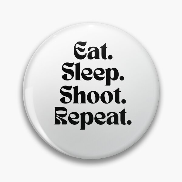 Item preview, Eat. Sleep. Shoot. Repeat. designed and sold by TmSnapShots.